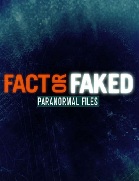 fact or faked paranormal files watch free online|Fact or Faked: Paranormal Files (TV Series 2010–2012) .